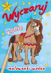 Wyczaruj konie. Malowanki wodne. Autor: Opracowanie zbiorowe. Dobreksiazki.pl Okładka książki Wyczaruj konie. Malowanki wodne