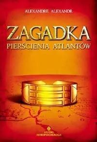 Zagadka Pierścienia Atlantów. Autor: Alexandr Alexandre. Dobreksiazki.pl Okładka książki Zagadka Pierścienia Atlantów