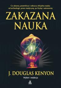 Zakazana nauka wyd. 4. Autor: J. Douglas Kenuon. Dobreksiazki.pl Okładka książki Zakazana nauka wyd. 4