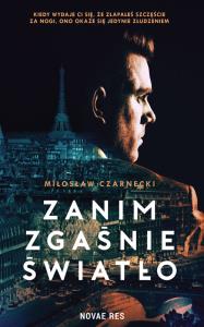 Zanim zgaśnie światło. Autor: Czarnecki Miłosław. Dobreksiazki.pl Okładka książki Zanim zgaśnie światło