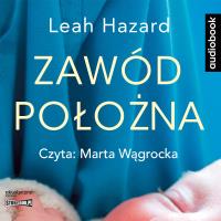 Zawód położna audiobook. Autor: Leah Hazard. Dobreksiazki.pl Okładka książki Zawód położna audiobook