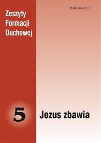 Zeszyty Formacji Duchowej nr 5 Jezus zbawia. Autor: praca zbiorowa. Dobreksiazki.pl Okładka książki Zeszyty Formacji Duchowej nr 5 Jezus zbawia