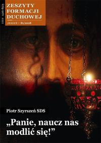 Zeszyty Formacji Duchowej nr 81 Panie naucz nas.... Autor: ks. Piotr Szyrszeń SDS. Dobreksiazki.pl Okładka książki Zeszyty Formacji Duchowej nr 81 Panie naucz nas...