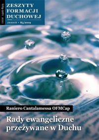 Zeszyty Formacji Duchowej nr 85 Rady ewangeliczne. Autor: o. Raniero Cantalamessa. Dobreksiazki.pl Okładka książki Zeszyty Formacji Duchowej nr 85 Rady ewangeliczne