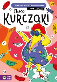 Zwariowane kolorowanki Disco kurczaki. Autor: Opracowanie zbiorowe. Dobreksiazki.pl Okładka książki Zwariowane kolorowanki Disco kurczaki