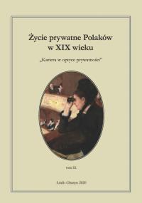 Życie prywatne Polaków w XIX wieku. Autor: Jarosław Kita (red.), Maria Korybut-Marciniak. Dobreksiazki.pl Okładka książki Życie prywatne Polaków w XIX wieku