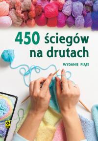 450 ściegów na drutach. Autor: Opracowanie zbiorowe. Dobreksiazki.pl Okładka książki 450 ściegów na drutach
