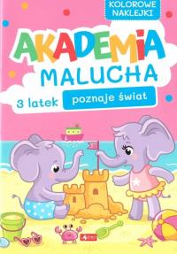 Akademia Malucha. 3-latek poznaje świat. Autor: Opracowanie zbiorowe. Dobreksiazki.pl Okładka książki Akademia Malucha. 3-latek poznaje świat