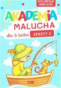 Akademia Malucha dla 5-latka z.2. Autor: Opracowanie zbiorowe. Dobreksiazki.pl Okładka książki Akademia Malucha dla 5-latka z.2
