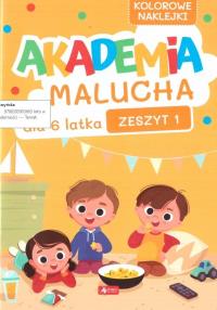 Akademia Malucha dla 6-latka z.1. Autor: Opracowanie zbiorowe. Dobreksiazki.pl Okładka książki Akademia Malucha dla 6-latka z.1