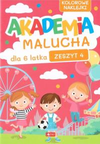 Akademia Malucha dla 6-latka z.4. Autor: Opracowanie zbiorowe. Dobreksiazki.pl Okładka książki Akademia Malucha dla 6-latka z.4