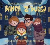 Banda z Burej. Tajemnica fałszywego Mikołaja. Autor: Witkiewicz Magdalena. Dobreksiazki.pl Okładka książki Banda z Burej. Tajemnica fałszywego Mikołaja