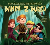 Banda z Burej. Tajemnica lasu. Autor: Witkiewicz Magdalena. Dobreksiazki.pl Okładka książki Banda z Burej. Tajemnica lasu