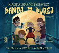 Banda z Burej. Tajemnica piwnicy w bibliotece. Autor: Witkiewicz Magdalena. Dobreksiazki.pl Okładka książki Banda z Burej. Tajemnica piwnicy w bibliotece