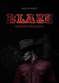 Blaze. Krwawa przysięga. Autor: Mila Martu. Dobreksiazki.pl Okładka książki Blaze. Krwawa przysięga