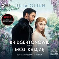 Bridgertonowie T.1 Mój książę - Audiobook. Autor: Quinn Julia. Dobreksiazki.pl Okładka książki Bridgertonowie T.1 Mój książę - Audiobook