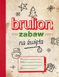 Brulion zabaw na święta - uszkodzone. Autor: Opracowanie zbiorowe. Dobreksiazki.pl Okładka książki Brulion zabaw na święta - uszkodzone