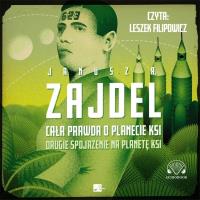 Cała prawda o planecie Ksi audiobook. Autor: Zajdel Janusz A.. Dobreksiazki.pl Okładka książki Cała prawda o planecie Ksi audiobook