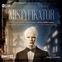 CD MP3 Mistyfikator. Autor: Joanna Parasiewicz. Dobreksiazki.pl Okładka książki CD MP3 Mistyfikator
