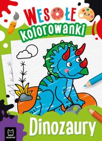 Dinozaury. Wesołe kolorowanki. Autor: Sylwia Kajdana. Dobreksiazki.pl Okładka książki Dinozaury. Wesołe kolorowanki
