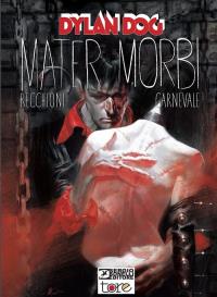 Dylan Dog. Mater Morbi. Autor: RECCHIONI ROBERTO, CARNEVALE MASSIMO. Dobreksiazki.pl Okładka książki Dylan Dog. Mater Morbi