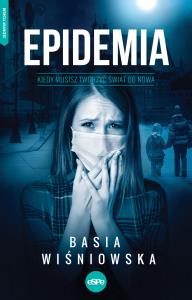 Epidemia. Autor: Wiśniowska Basia. Dobreksiazki.pl Okładka książki Epidemia