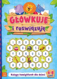 Główkuję i rozwiązuję. Księga łamigłówek dla dzieci 6-8 lat. Autor: Opracowanie zbiorowe. Dobreksiazki.pl Okładka książki Główkuję i rozwiązuję. Księga łamigłówek dla dzieci 6-8 lat