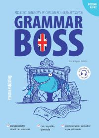 Grammar Boss. Angielski biznesowy w ćwiczeniach gramatycznych wyd. 2021. Autor: KATARZYNA JANDA. Dobreksiazki.pl Okładka książki Grammar Boss. Angielski biznesowy w ćwiczeniach gramatycznych wyd. 2021