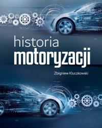Historia motoryzacji. Autor: Zbigniew Kluczkowski. Dobreksiazki.pl Okładka książki Historia motoryzacji
