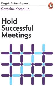 Hold Successful Meetings. Autor: Kostoula Caterina. Dobreksiazki.pl Okładka książki Hold Successful Meetings