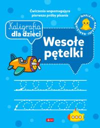 Kaligrafia dla dzieci. Wesołe pętelki. Autor: Irena Brignull. Dobreksiazki.pl Okładka książki Kaligrafia dla dzieci. Wesołe pętelki