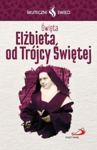 Karta Skuteczni Święci-Elżbieta od Trójcy Świętej. Autor: praca zbiorowa. Dobreksiazki.pl Okładka książki Karta Skuteczni Święci-Elżbieta od Trójcy Świętej