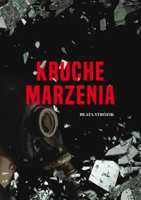 Kruche marzenia. Autor: Beata Strózik. Dobreksiazki.pl Okładka książki Kruche marzenia