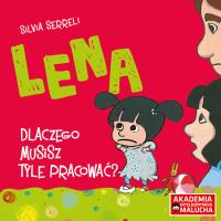 Lena - Dlaczego musisz pracować. Autor: Silvia Serreli. Dobreksiazki.pl Okładka książki Lena - Dlaczego musisz pracować