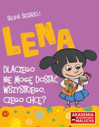 Lena - Dlaczego nie mogę dostać wszystkiego. Autor: Silvia Serreli. Dobreksiazki.pl Okładka książki Lena - Dlaczego nie mogę dostać wszystkiego
