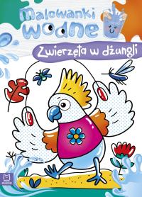 Malowanki wodne. Zwierzęta w dżungli. Autor: Sylwia Kajdana. Dobreksiazki.pl Okładka książki Malowanki wodne. Zwierzęta w dżungli