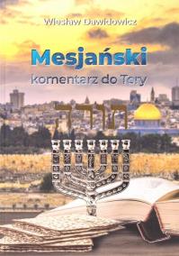 Mesjański komentarz do Tory. Autor: Wiesław Dawidowicz. Dobreksiazki.pl Okładka książki Mesjański komentarz do Tory