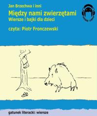 Między nami zwierzętami. Wiersze Audio CD - Audiobook. Autor: Jan Brzechwa. Dobreksiazki.pl Okładka książki Między nami zwierzętami. Wiersze Audio CD - Audiobook