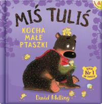 Miś Tuliś kocha małe ptaszki wyd.2/2021. Autor: David Melling. Dobreksiazki.pl Okładka książki Miś Tuliś kocha małe ptaszki wyd.2/2021