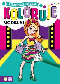 Modelki. Przedszkolak koloruje. Autor: Opracowanie zbiorowe. Dobreksiazki.pl Okładka książki Modelki. Przedszkolak koloruje