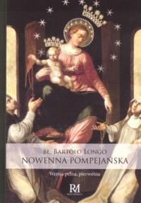 Nowenna pompejańska. Autor: Bł. Bartololo Longo. Dobreksiazki.pl Okładka książki Nowenna pompejańska