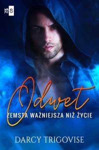 Odwet Zemsta ważniejsza niż życie. Autor: Darcy Trigovise. Dobreksiazki.pl Okładka książki Odwet Zemsta ważniejsza niż życie