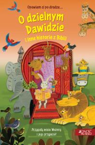 Opowiem ci po drodze. O dzielnym Dawidzie i inne historie z Biblii. Autor: Rowlands Avril. Dobreksiazki.pl Okładka książki Opowiem ci po drodze. O dzielnym Dawidzie i inne historie z Biblii