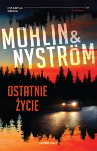 Ostatnie życie. Autor: Nyström Peter, Mohlin Peter. Dobreksiazki.pl Okładka książki Ostatnie życie