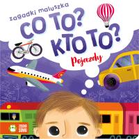 Pojazdy. Co to? Kto to? Zagadki maluszka. Autor: Opracowanie zbiorowe. Dobreksiazki.pl Okładka książki Pojazdy. Co to? Kto to? Zagadki maluszka