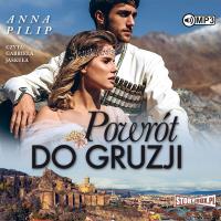 Powrót do Gruzji audiobook. Autor: Anna Pilip. Dobreksiazki.pl Okładka książki Powrót do Gruzji audiobook
