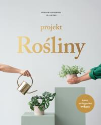 Projekt Rośliny. Autor: Sieńko Ola, Muszkieta Weronika. Dobreksiazki.pl Okładka książki Projekt Rośliny