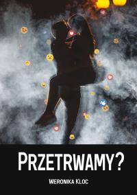 Przetrwamy?. Autor: Kloc Weronika. Dobreksiazki.pl Okładka książki Przetrwamy?