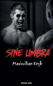 Sine umbra. Autor: Maximilian Kryk. Dobreksiazki.pl Okładka książki Sine umbra