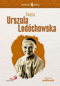 Skuteczni Święci - Święta Urszula Ledóchowska. Autor: praca zbiorowa. Dobreksiazki.pl Okładka książki Skuteczni Święci - Święta Urszula Ledóchowska